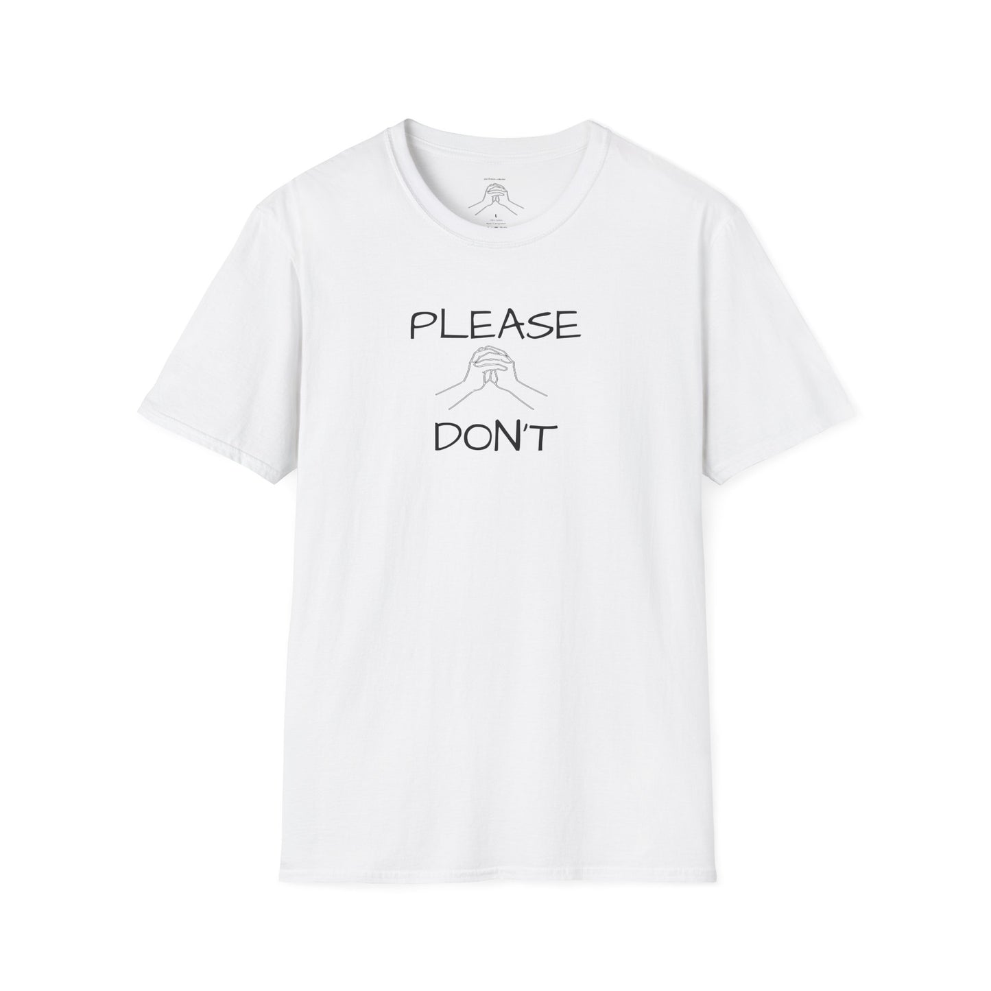 "Please Don't " Unisex Softstyle T-Shirt