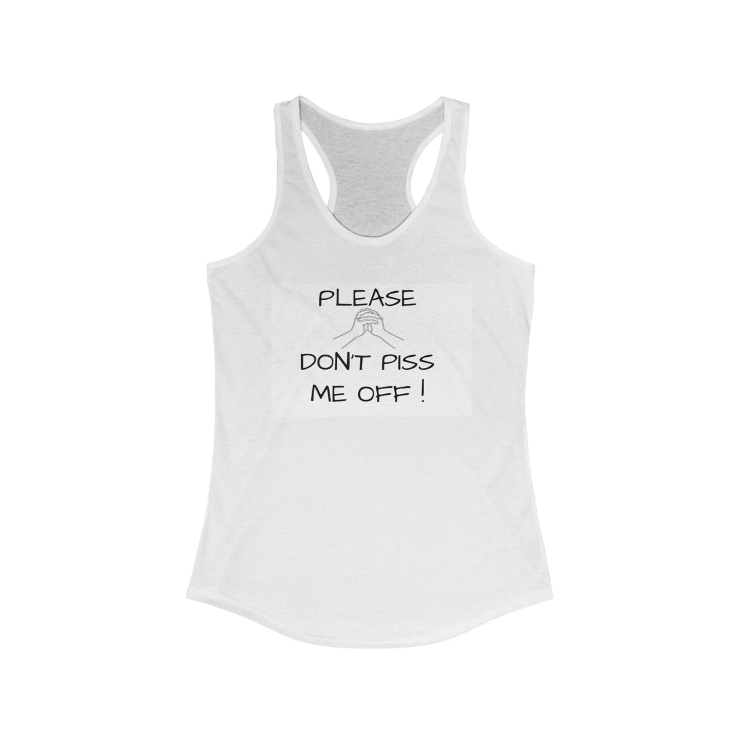 "Please Don't Piss Me Off" Womens Tank Top