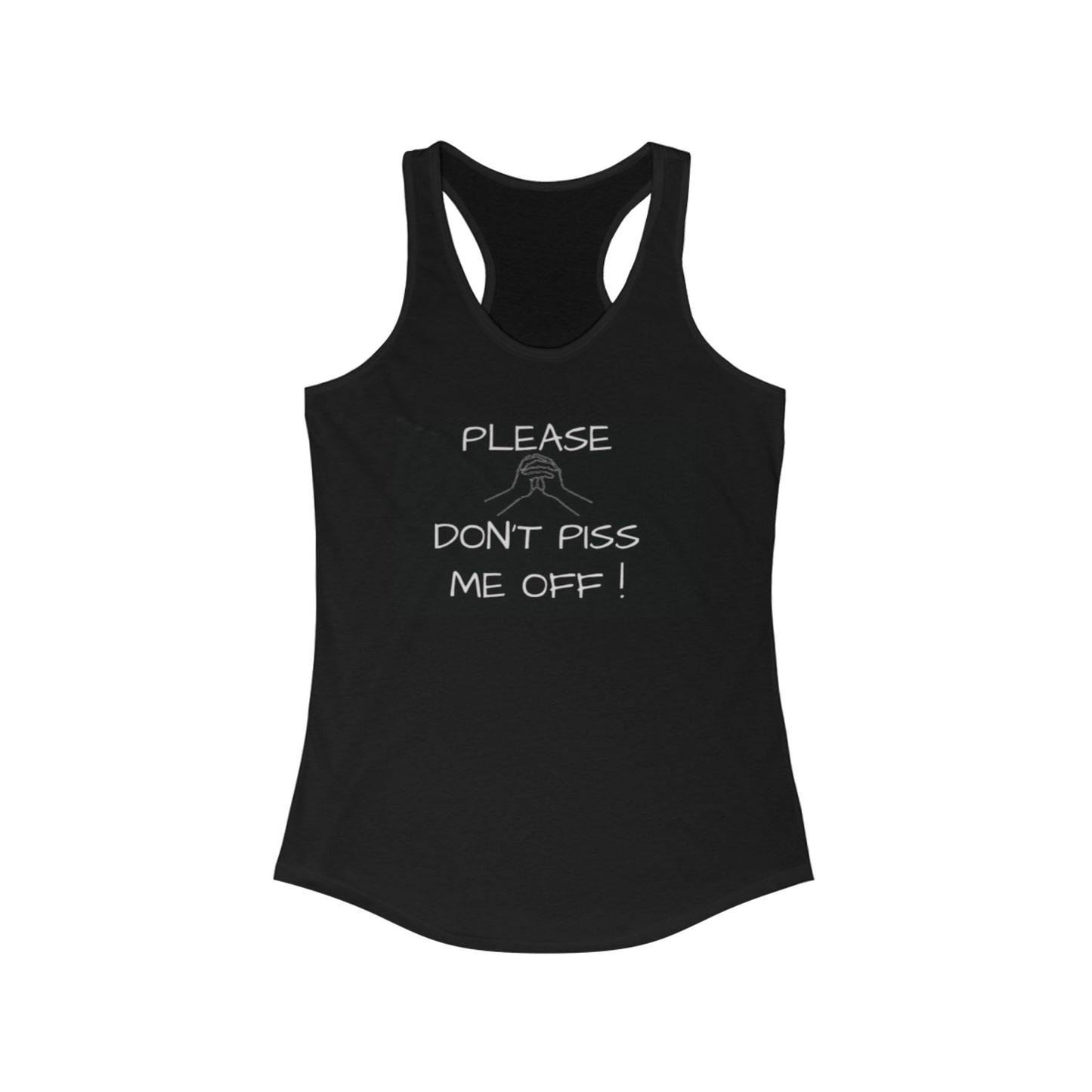 "Please Don't Piss Me Off" Womens Tank Top