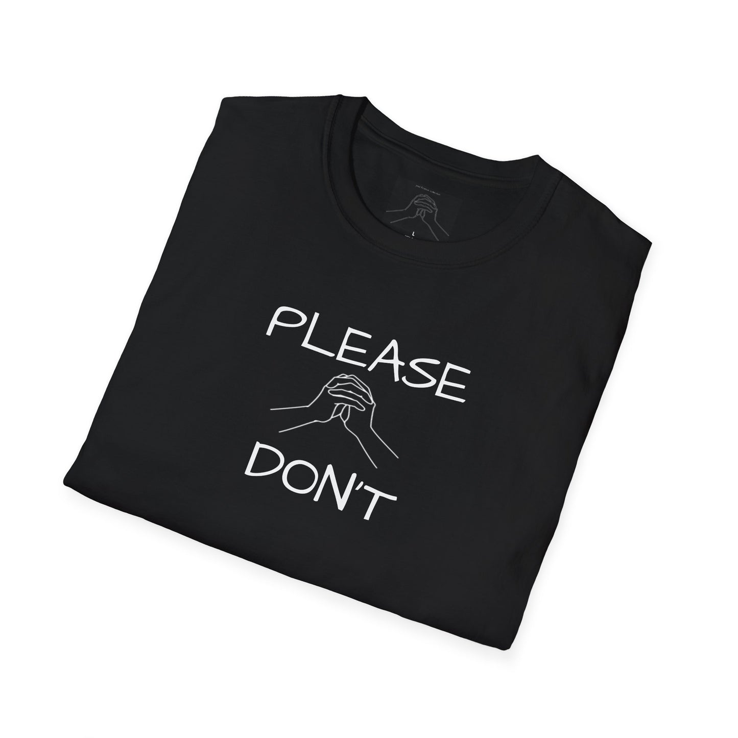 "Please Don't " Unisex Softstyle T-Shirt