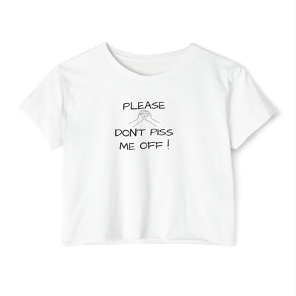 "Please Don't Piss Me Off" Women's Festival Crop Top
