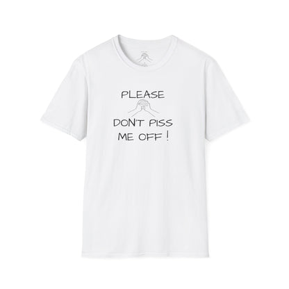 "Please Don't Piss Me Off" Unisex Softstyle T-Shirt