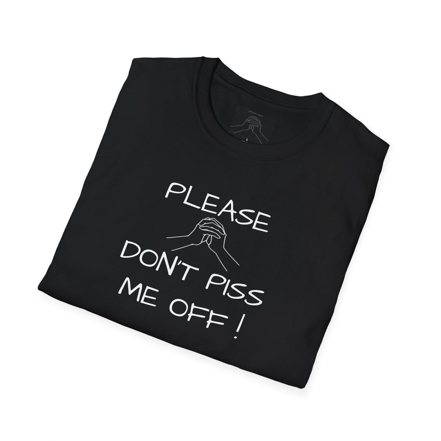 "Please Don't Piss Me Off" Unisex Softstyle T-Shirt