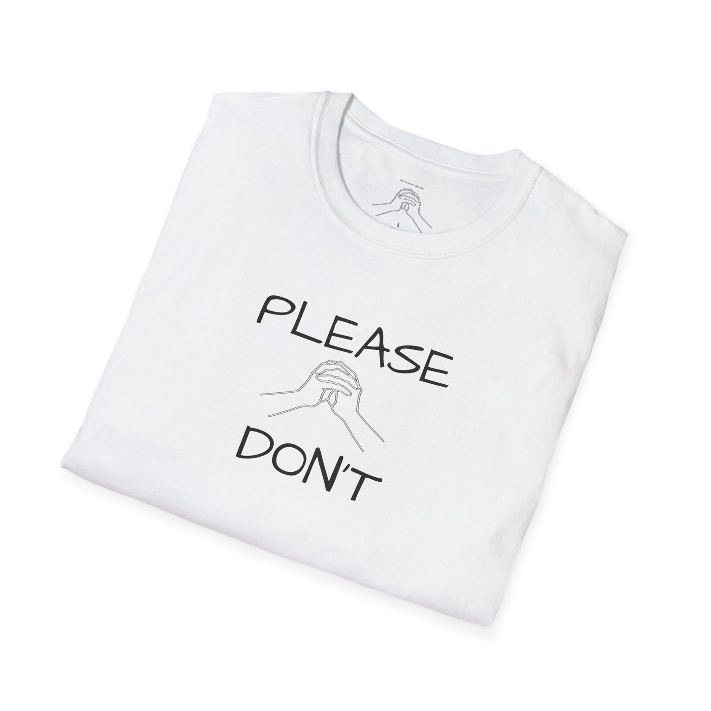 "Please Don't " Unisex Softstyle T-Shirt